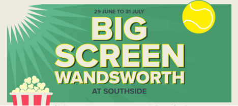 A graphic poster showing a tennie ball and popcorn with text that says "29 June to 31 July. Big Screen Wandsworth at Southside"